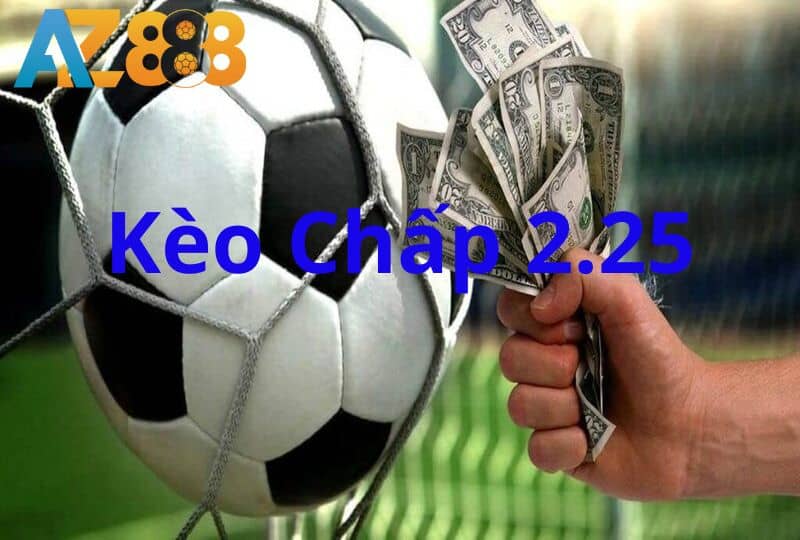 Kèo 2.25 được kí hiệu trên bảng kèo nhà cái là 2/2.5 Kèo 2.25 được kí hiệu trên bảng kèo nhà cái là 2/2.5
