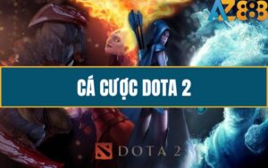 Hướng Dẫn Tham Gia Cá Cược Dota 2 Tại Esports AZ888 Cho Người Mới