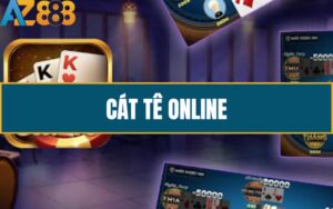 Hướng dẫn Cách Chơi Game Bài Cát Tê Online Tại AZ888 Chi Tiết Nhất