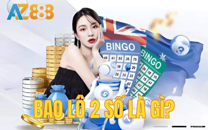 Bao lô 2 số tại AZ888 được nhiều lô thủ yêu thích Bao lô 2 số tại AZ888 được nhiều lô thủ yêu thích