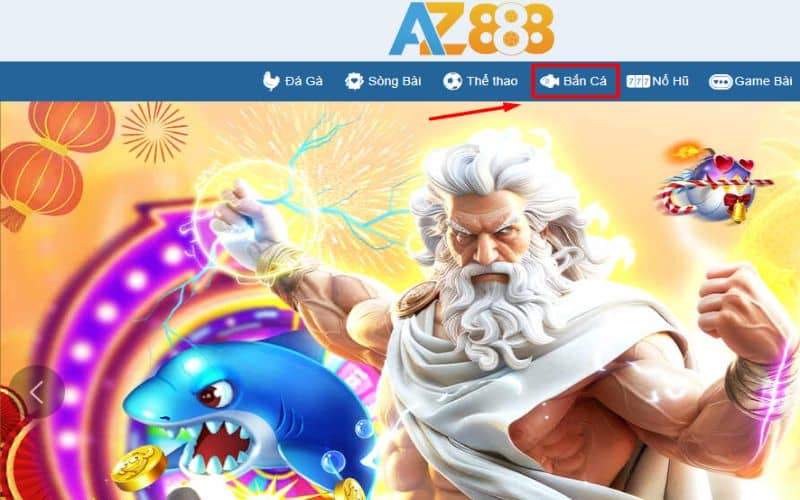 Truy cập vào trang web AZ888 và chọn mục bắn cá Truy cập vào trang web AZ888 và chọn mục bắn cá