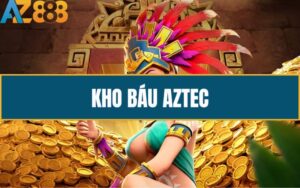 Kho Báu Aztec - Game Nổ Hũ Cổ Đại Kỳ Bí Được Yêu Thích Nhất Tại AZ888