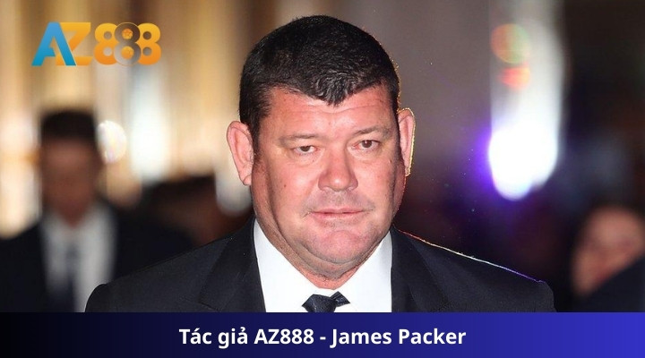 Tác giả AZ888 - James Packer
